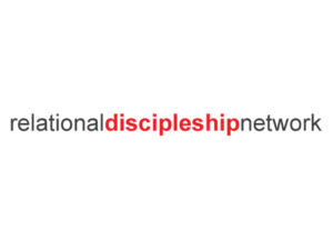 Learn The Importance of Relational Discipleship: Learning from The Relational Discipleship Network