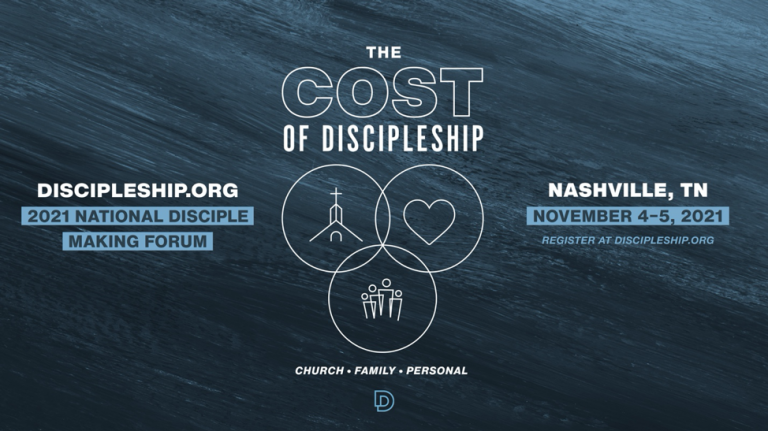 Announcement: 2021 National Disciple Making Forum: The Cost of Discipleship (Nov. 4–5)