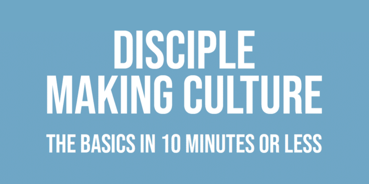 Free eBook – Disciple Making Culture: The Basics in 10 Minutes or Less