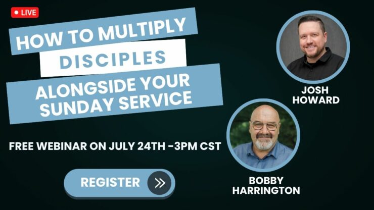 FREE WEBINAR: How to Multiply Disciples Alongside Your Sunday Service