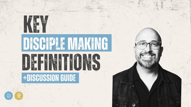 Key Disciple Making Definitions + Free Discussion Guide
