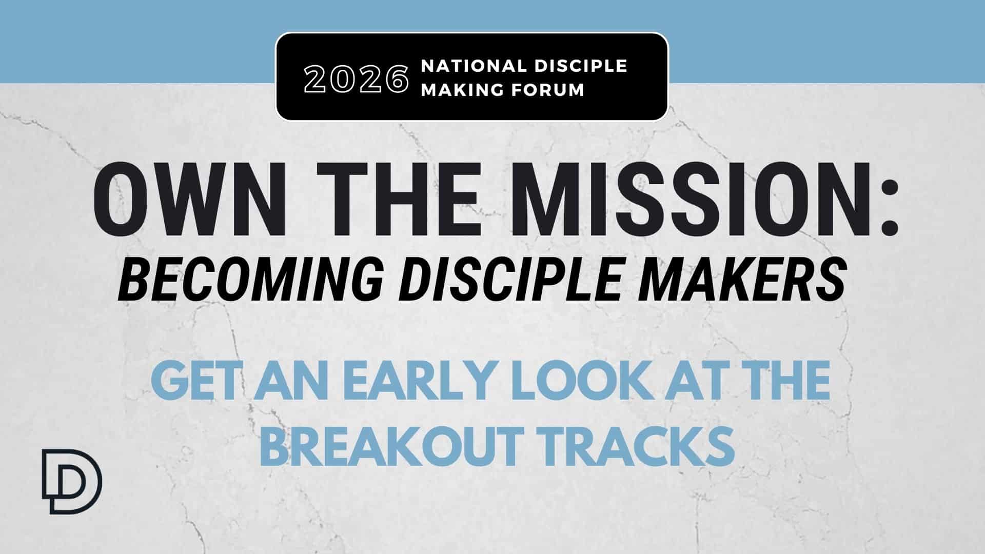 Get an Early Look at the Breakout Tracks at the 2026 National Disciple Making Forum!